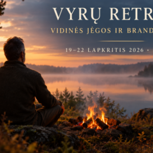 VYRŲ STOVYKLA: VIDINĖS JĖGOS IR BRANDOS KELIAS